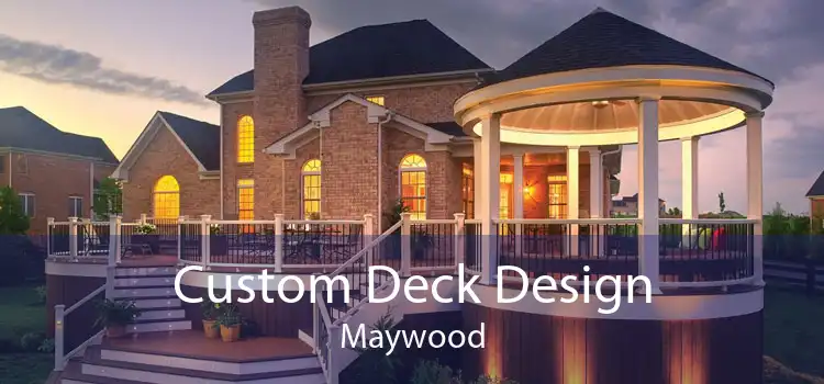 Custom Deck Design Maywood