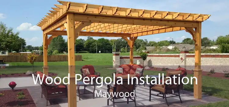 Wood Pergola Installation Maywood